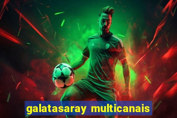 galatasaray multicanais